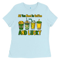 Baby Blue All you need is coffee and lucky St. Patrick's Ladies Tee - HowdyJamesFarm