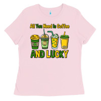 Bubblegum Pink All you need is coffee and lucky St. Patrick's Ladies Tee - HowdyJamesFarm