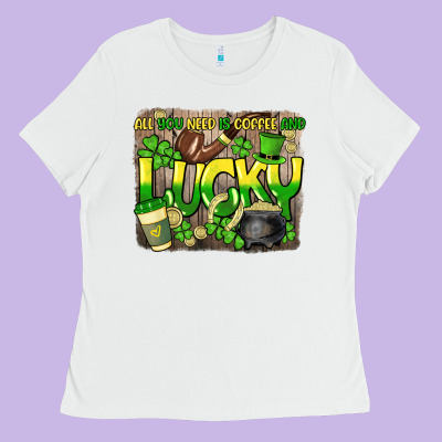All You Need Is Coffee And Lucky St. Patrick's Ladies Tee Designed By Howdyjamesfarm