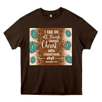 Chocolate Brown i can do all things through christ who strengthens Heavy Core Tee - TumblerDesignByShophia