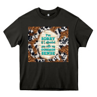 Asphalt i'm sorry if i offended you with my common sense Heavy Core Tee - TumblerDesignByShophia