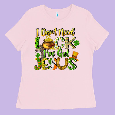 I Don't Need Luck I've Got Jesus Ladies Tee Designed By Cowgirlartshop
