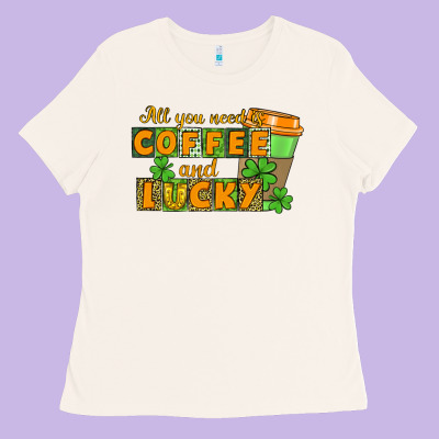 All You Need Is Coffee And Lucky Ladies Tee Designed By Cowgirlartshop