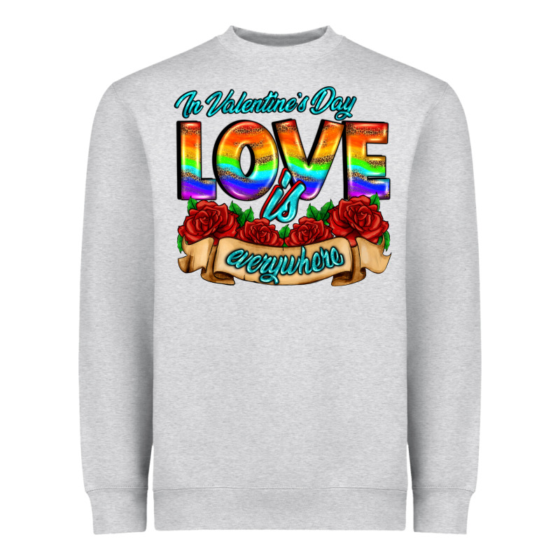 In Valentines Day Love Is Everywhere Heavyweight Sweatshirt by AdoDesignShop | Teevron