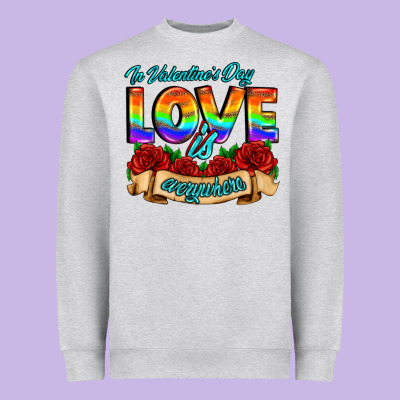In Valentines Day Love Is Everywhere Heavyweight Sweatshirt Designed By Adodesignshop