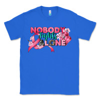 True Royal nobody fights alone cancer awareness Classic Tee - CowGirlArtShop