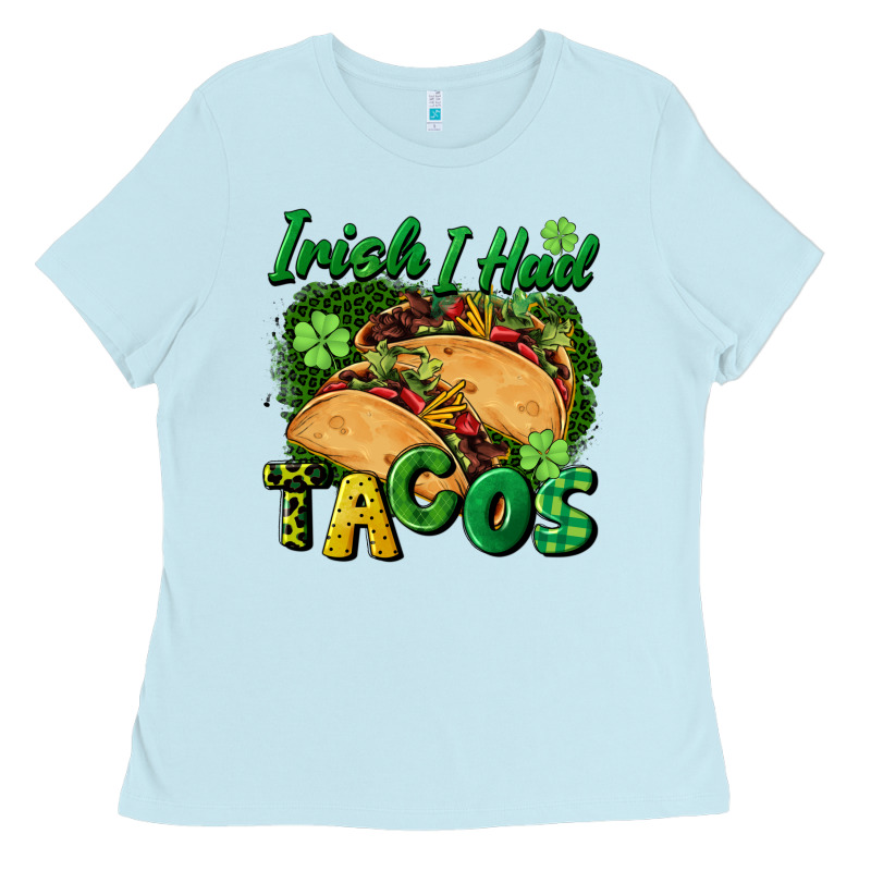 Irish I Had Tacos Ladies Tee by CowGirlArtShop | Teevron