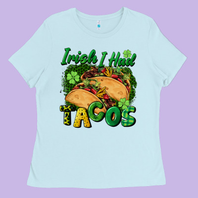 Irish I Had Tacos Ladies Tee Designed By Cowgirlartshop
