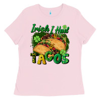 Bubblegum Pink Irish i had tacos Ladies Tee - CowGirlArtShop