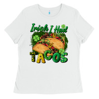 White Irish i had tacos Ladies Tee - CowGirlArtShop