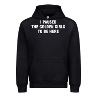 Black i paused the golden girls to be here Urban Hoodie - DesigneFamous