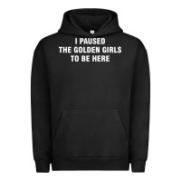 Pigment Black i paused the golden girls to be here Urban Hoodie - DesigneFamous