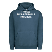 Pigment Midnight Navy i paused the golden girls to be here Urban Hoodie - DesigneFamous