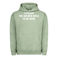 Pigment Oil Green i paused the golden girls to be here Urban Hoodie - DesigneFamous