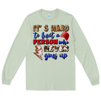 Matcha It's Hard To Beat A Person Who Never Gives Up Long Sleeve Tee - BundleAndBundleShop