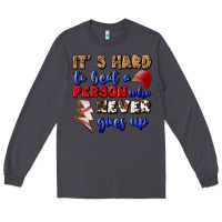 Smoke It's Hard To Beat A Person Who Never Gives Up Long Sleeve Tee - BundleAndBundleShop
