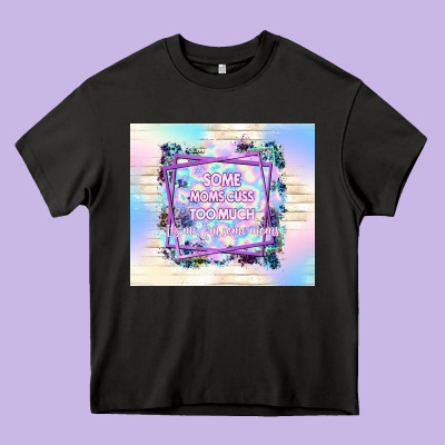 Some Moms Cuss Too Much It's Me I'm Some Moms Heavy Core Tee Designed By Tumblerdesignbyshophia