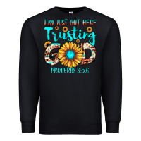 Black i m just out here trusting god proverbs 3 5,6 Premium Sweatshirt - JahusDesignShop