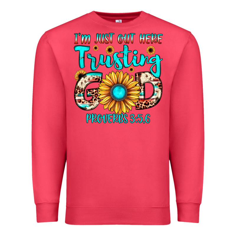 I M Just Out Here Trusting God Proverbs 3 5,6 Premium Sweatshirt by JahusDesignShop | Teevron