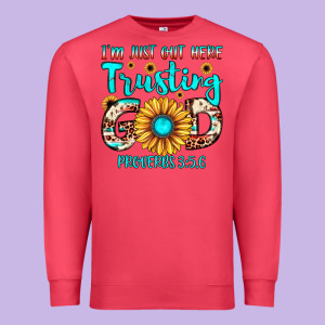 I M Just Out Here Trusting God Proverbs 3 5,6 Premium Sweatshirt Designed By Jahusdesignshop