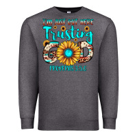 Charcoal Heather i m just out here trusting god proverbs 3 5,6 Premium Sweatshirt - JahusDesignShop