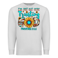 Dove Grey i m just out here trusting god proverbs 3 5,6 Premium Sweatshirt - JahusDesignShop