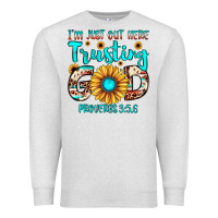 Oatmeal Heather i m just out here trusting god proverbs 3 5,6 Premium Sweatshirt - JahusDesignShop