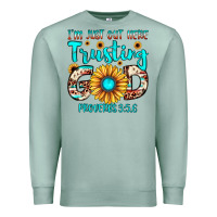 Seafoam i m just out here trusting god proverbs 3 5,6 Premium Sweatshirt - JahusDesignShop