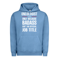 Pigment Pebble Blue oncologist because badass isn't a job title cool gift Urban Hoodie - DesigneFamous