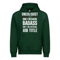 Forest Green oncologist because badass isn't a job title cool gift Urban Hoodie - DesigneFamous