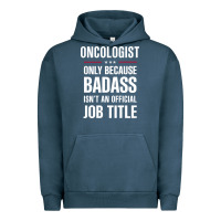 Pigment Midnight Navy oncologist because badass isn't a job title cool gift Urban Hoodie - DesigneFamous