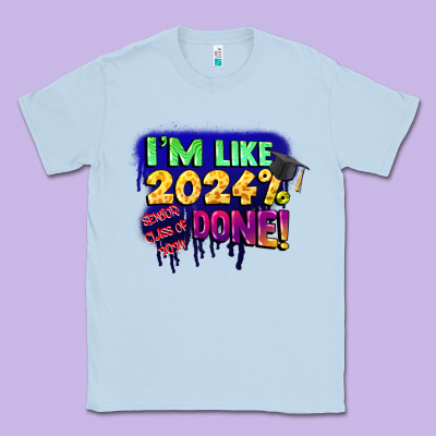 I'm Like 2024 Done Classic Tee Designed By Cowgirlartshop