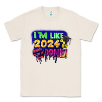 Natural i'm like 2024 done Classic Tee - CowGirlArtShop