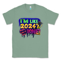 Sage i'm like 2024 done Classic Tee - CowGirlArtShop