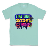 Seafoam i'm like 2024 done Classic Tee - CowGirlArtShop