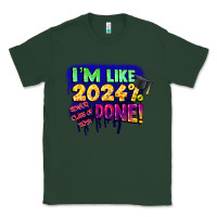 Sports Green i'm like 2024 done Classic Tee - CowGirlArtShop