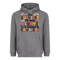 I've Survived Too Many Storms Heavyweight Hoodie | Teevron