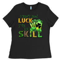 Black I don't need luck i've got skill Ladies Tee - CowGirlArtShop