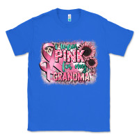 True Royal i wear pink for my grandma Classic Tee - CowGirlArtShop