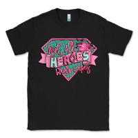 Not All Heroes Wear Capes Classic Tee | Teevron