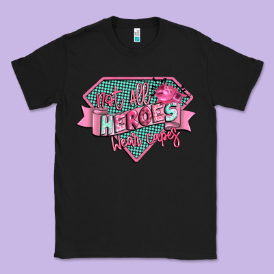 Not All Heroes Wear Capes Classic Tee Designed By Cowgirlartshop