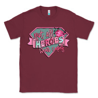 Burgundy not all heroes wear capes Classic Tee - CowGirlArtShop