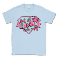 Dusty Blue not all heroes wear capes Classic Tee - CowGirlArtShop