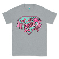 Heather Grey not all heroes wear capes Classic Tee - CowGirlArtShop
