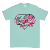 Seafoam not all heroes wear capes Classic Tee - CowGirlArtShop