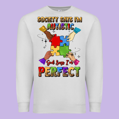 Society Says I'm Autistic God Says I'm Perfect Premium Sweatshirt Designed By Jahusdesignshop