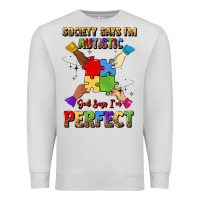 Dove Grey society says i'm autistic god says i'm perfect Premium Sweatshirt - JahusDesignShop
