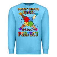 Ocean Blue society says i'm autistic god says i'm perfect Premium Sweatshirt - JahusDesignShop