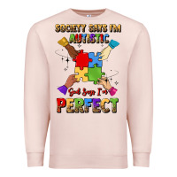 Pale Pink society says i'm autistic god says i'm perfect Premium Sweatshirt - JahusDesignShop