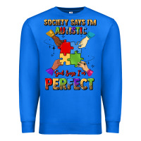 True Royal society says i'm autistic god says i'm perfect Premium Sweatshirt - JahusDesignShop